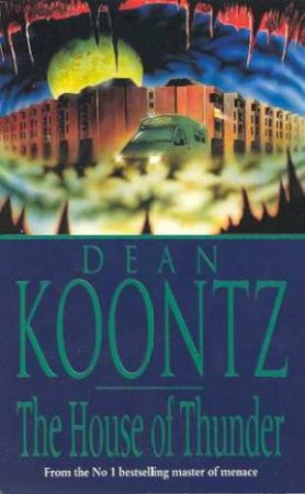 The House Of Thunder by Dean Koontz