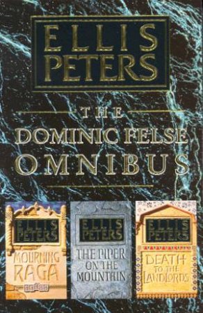 The Dominic Felse Omnibus by Ellis Peters