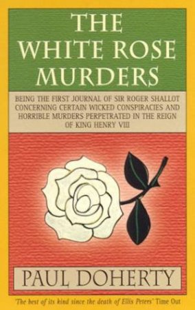 The White Rose Murders by Paul Doherty