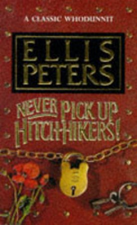 Never Pick Up Hitchhikers by Ellis Peters