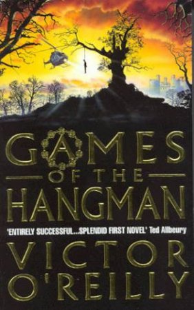 Games Of The Hangman by Victor O'Reilly