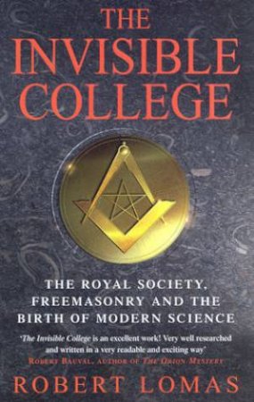 The Invisible College: The Royal Society by Robert Lomas