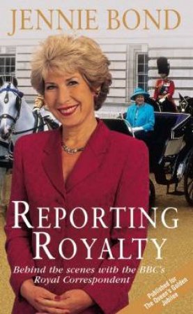 Reporting Royalty by Jennie Bond