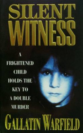 Silent Witness by Gallatin Warfield