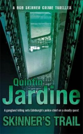 A Bob Skinner Novel: Skinner's Trail by Quintin Jardine