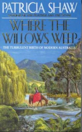 Where The Willows Weep by Patricia Shaw