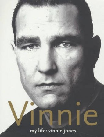 Vinnie: My Life by Vinnie Jones