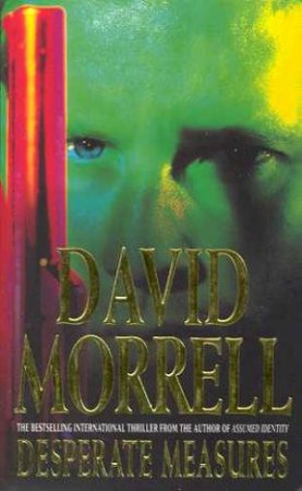 Desperate Measures by David Morrell