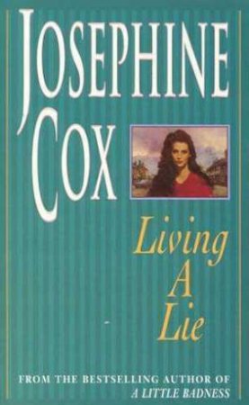 Living A Lie by Josephine Cox