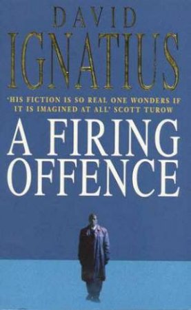 A Firing Offence by David Ignatius