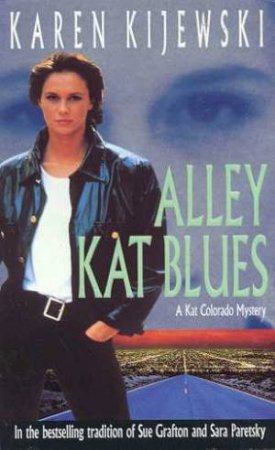 A Kat Colorado Mystery: Alley Kat Blues by Karen Kijewski