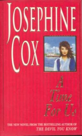 A Time For Us by Josephine Cox