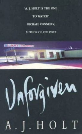 Unforgiven by A J Holt