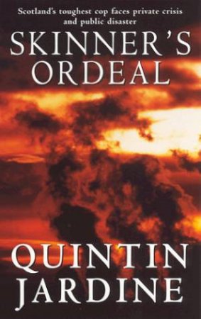 A Bob Skinner Novel: Skinner's Ordeal by Quintin Jardine