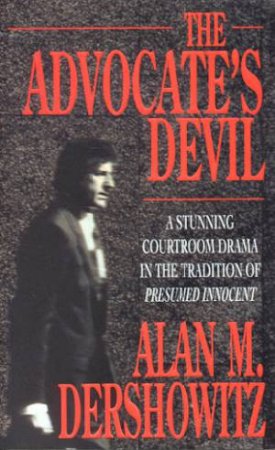 The Advocate's Devil by Alan M Dershowitz