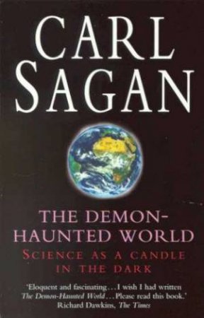 The Demon-Haunted World: Science As A Candle In The Dark by Carl Sagan