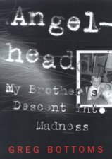 Angelhead My Brothers Descent Into Madness