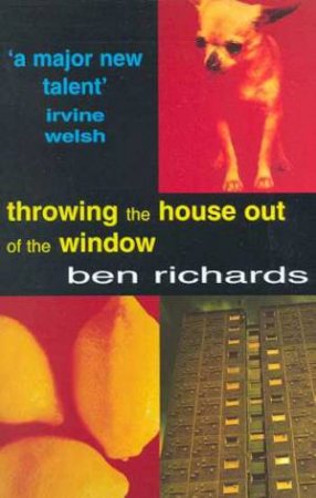 Throwing The House Out Of The Window by Ben Richards