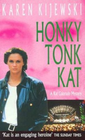 A Kat Colorado Mystery: Honky Tonk Kat by Karen Kijewski