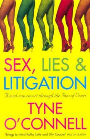 Sex, Lies & Litigation by Tyne O'Connell