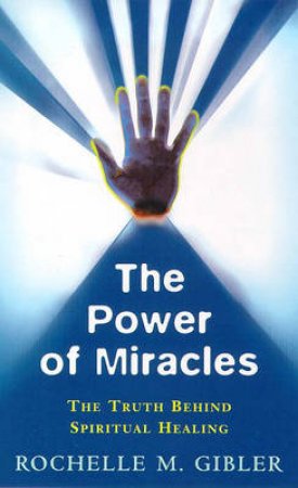 Power Of Miracles by Rochelle Gibler