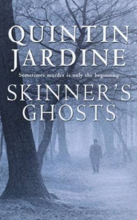 A Bob Skinner Novel: Skinner's Ghosts by Quintin Jardine