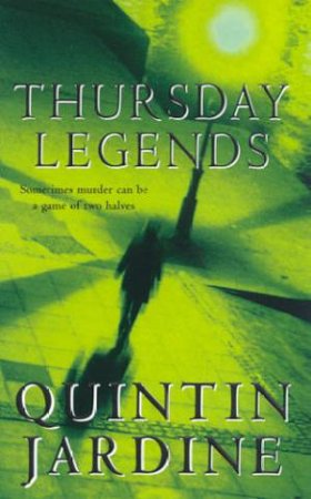 A Bob Skinner Novel: Thursday Legends by Quintin Jardine