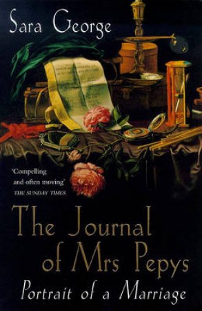 Journal Of Mrs Pepys by Sara George