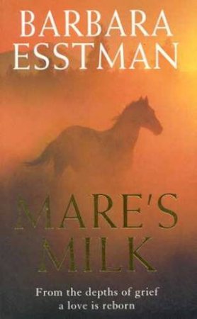 Mare's Milk by Barbara Esstman