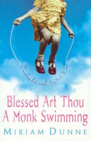 Blessed Art Thou A Monk Swimming by Miriam Dunne