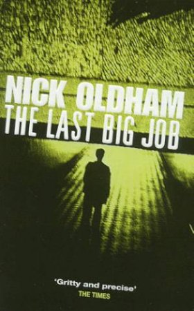 The Last Big Job by Nick Oldham