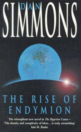 The Rise Of Endymion by Dan Simmons