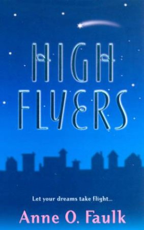 High Flyers by Anne O Faulk