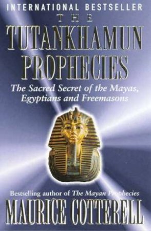 The Tutankhamun Prophecies by Maurice Cotterell