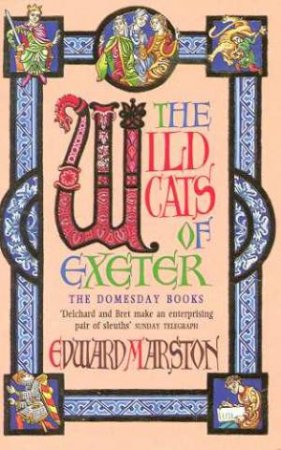 The Wild Cats Of Exeter by Edward Marston