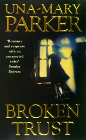 Broken Trust by Una-May Parker