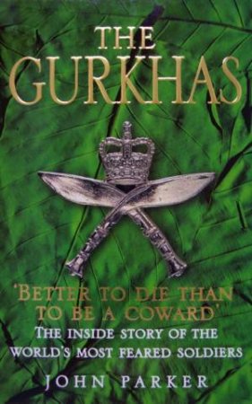 The Gurkhas by John Parker