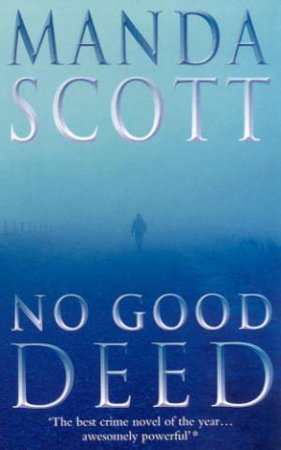 No Good Deed by Manda Scott