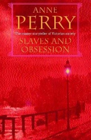 A William Monk Mystery: Slaves And Obsession by Anne Perry