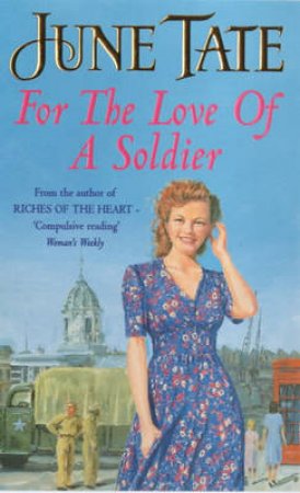 For The Love Of A Soldier by June Tate