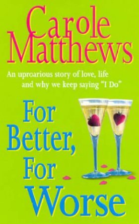 For Better, For Worse by Carole Matthews