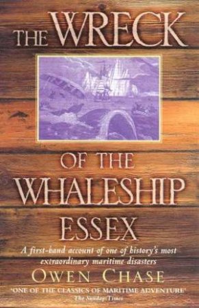 The Wreck Of The Whaleship Essex by Owen Chase