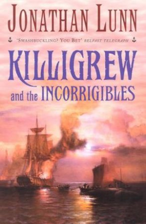 Killigrew And The Incorrigibles by Jonathan Lunn