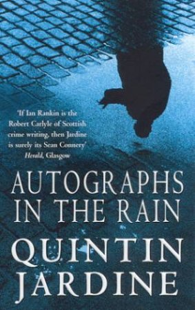 A Bob Skinner Novel: Autographs In The Rain by Quintin Jardine