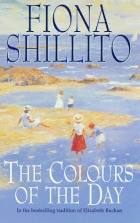 The Colours Of The Day by Fiona Shillito