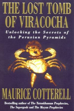 The Lost Tomb Of Viracocha by Maurice Cotterell