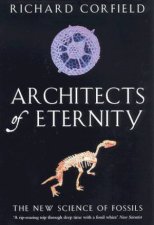 Architects Of Eternity The New Science Of Fossils