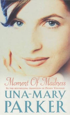 Moment Of Madness by Una-Mary Parker