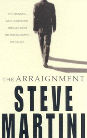 The Arraignment by Steve Martini