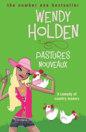 Pastures Nouveaux by Wendy Holden